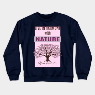 live in harmony with pink blooming apple tree Crewneck Sweatshirt